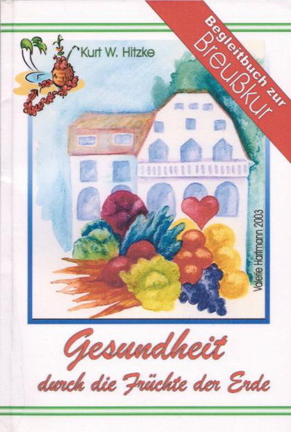 Gesundheit durch die Früchte der Erde - Autor Kurt Hitzke; zu bestellen unter chattenbuehl@t-online.de - www.chattenbuehl.com